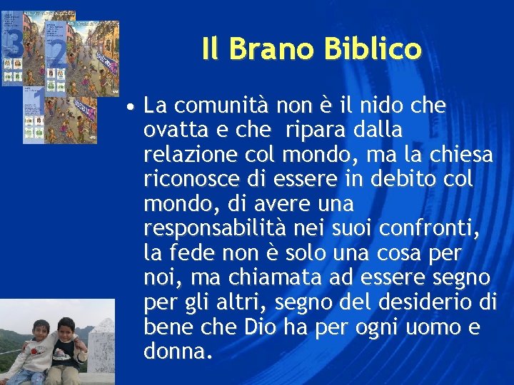 Il Brano Biblico • La comunità non è il nido che ovatta e che