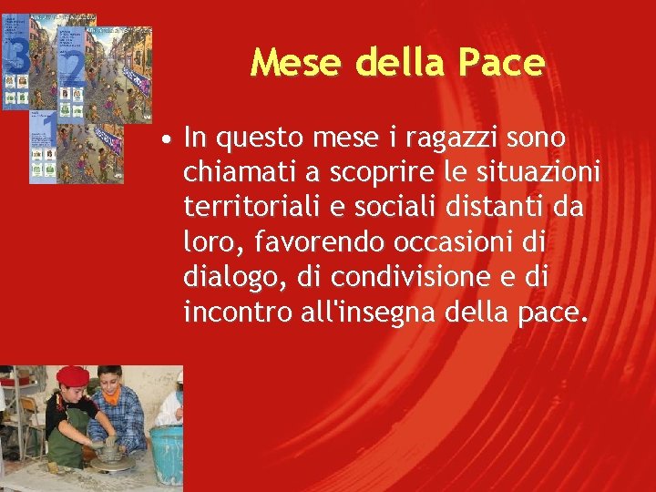 Mese della Pace • In questo mese i ragazzi sono chiamati a scoprire le