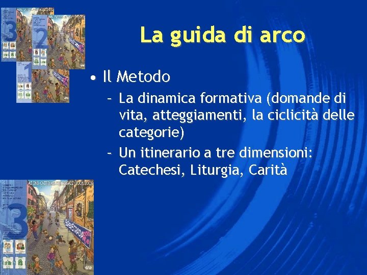 La guida di arco • Il Metodo – La dinamica formativa (domande di vita,