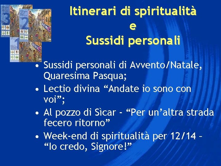 Itinerari di spiritualità e Sussidi personali • Sussidi personali di Avvento/Natale, Quaresima Pasqua; •