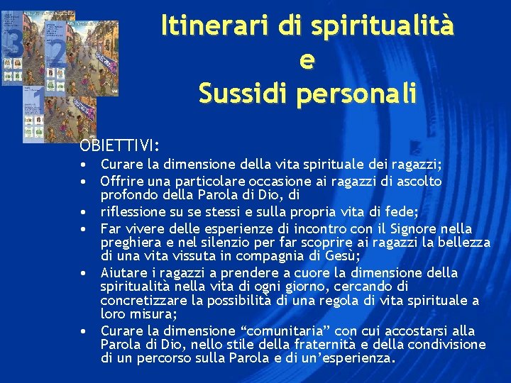 Itinerari di spiritualità e Sussidi personali OBIETTIVI: • Curare la dimensione della vita spirituale