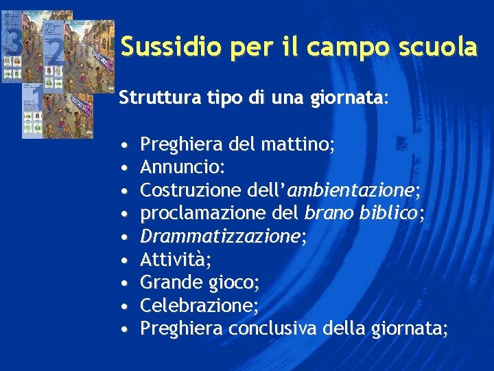 Sussidio per il campo scuola Struttura tipo di una giornata: • • • Preghiera