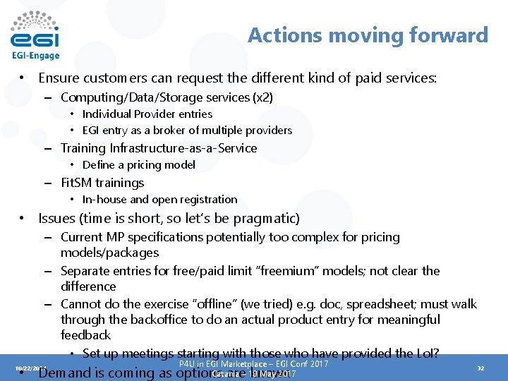 Actions moving forward • Ensure customers can request the different kind of paid services: