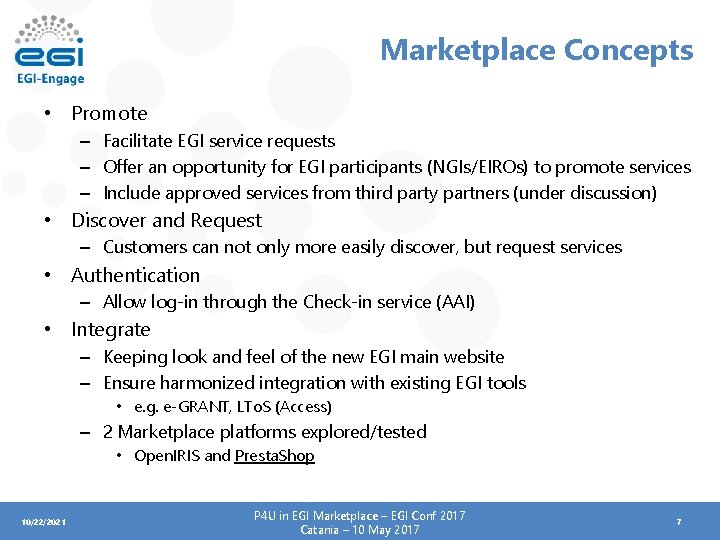 Marketplace Concepts • Promote – Facilitate EGI service requests – Offer an opportunity for