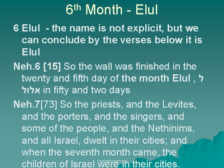 6 th Month - Elul 6 Elul - the name is not explicit, but