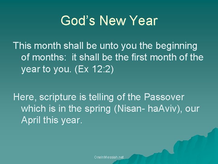 God’s New Year This month shall be unto you the beginning of months: it