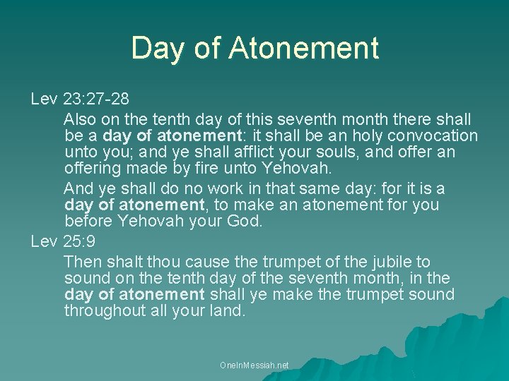 Day of Atonement Lev 23: 27 -28 Also on the tenth day of this