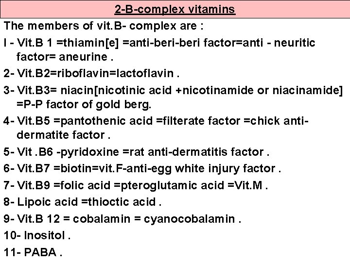 2 -B-complex vitamins The members of vit. B- complex are : I - Vit.