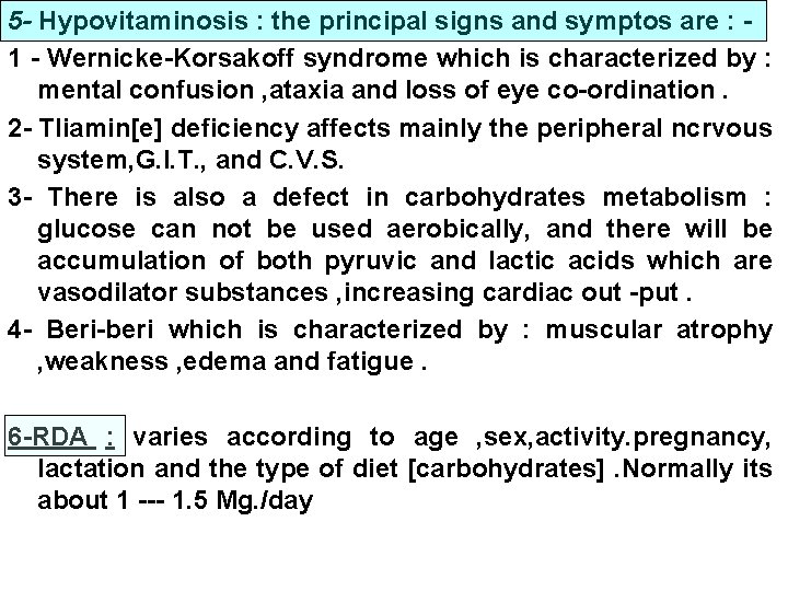 5 - Hypovitaminosis : the principal signs and symptos are : 1 - Wernicke-Korsakoff