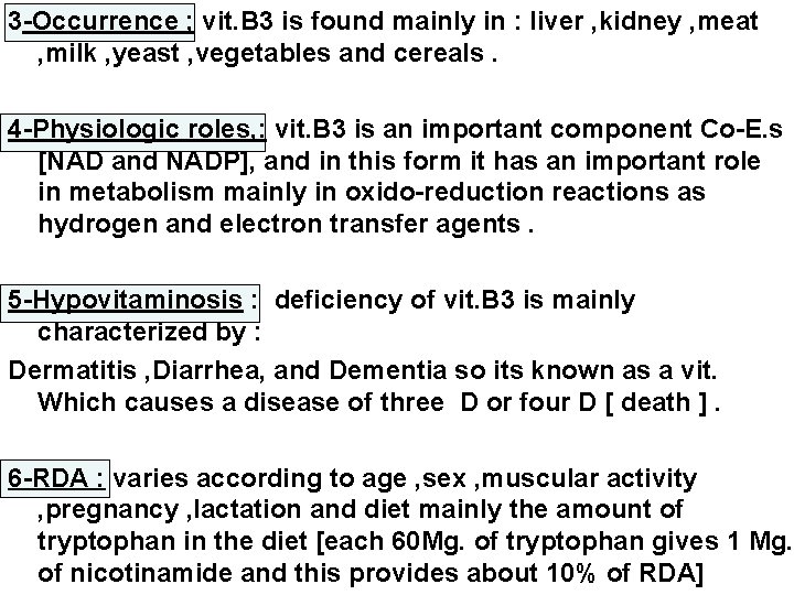 3 -Occurrence ; vit. B 3 is found mainly in : liver , kidney