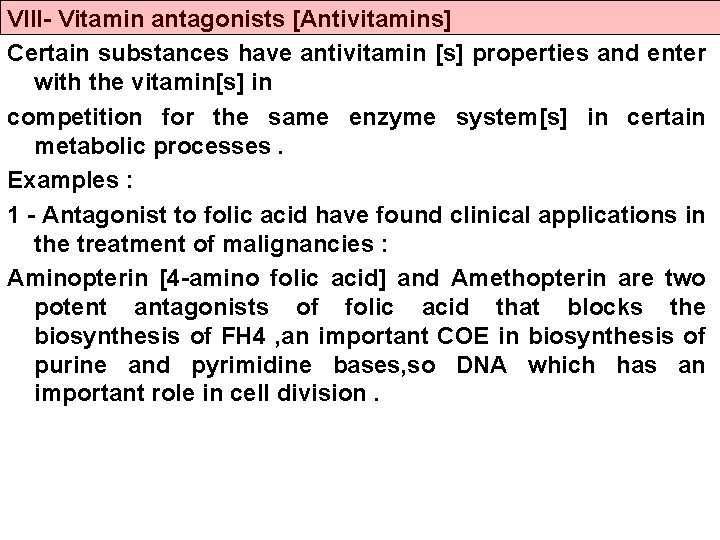 VIII- Vitamin antagonists [Antivitamins] Certain substances have antivitamin [s] properties and enter with the