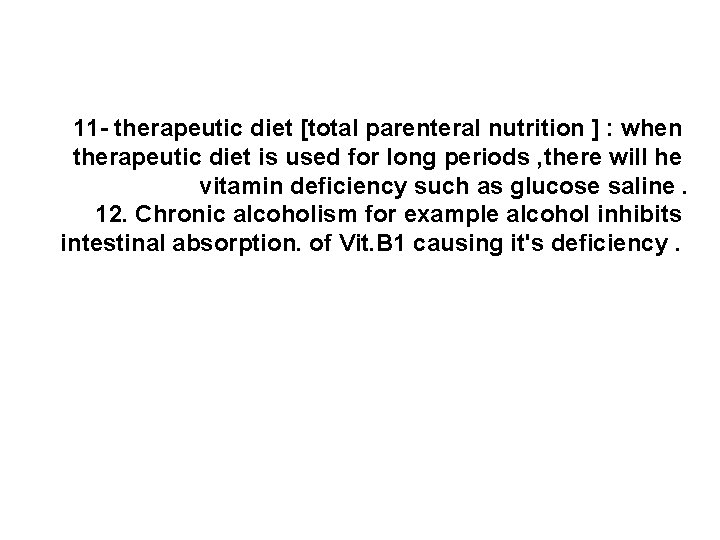 11 - therapeutic diet [total parenteral nutrition ] : when therapeutic diet is used