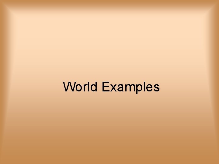 World Examples 