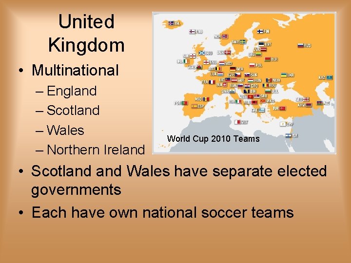 United Kingdom • Multinational – England – Scotland – Wales – Northern Ireland World