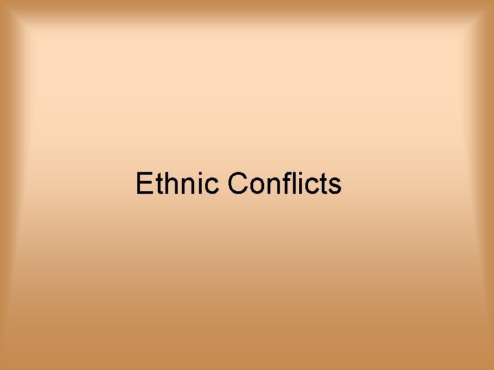 Ethnic Conflicts 