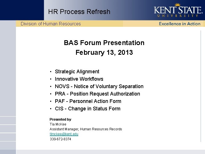 HR Process Refresh Division of Human Resources BAS Forum Presentation February 13, 2013 •
