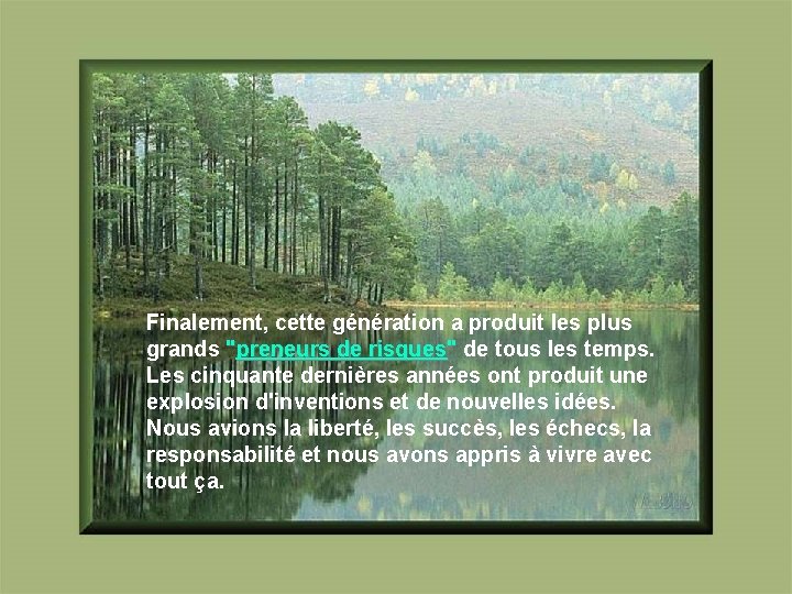 Finalement, cette génération a produit les plus grands "preneurs de risques" de tous les