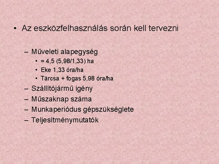  • Az eszközfelhasználás során kell tervezni – Műveleti alapegység • = 4, 5