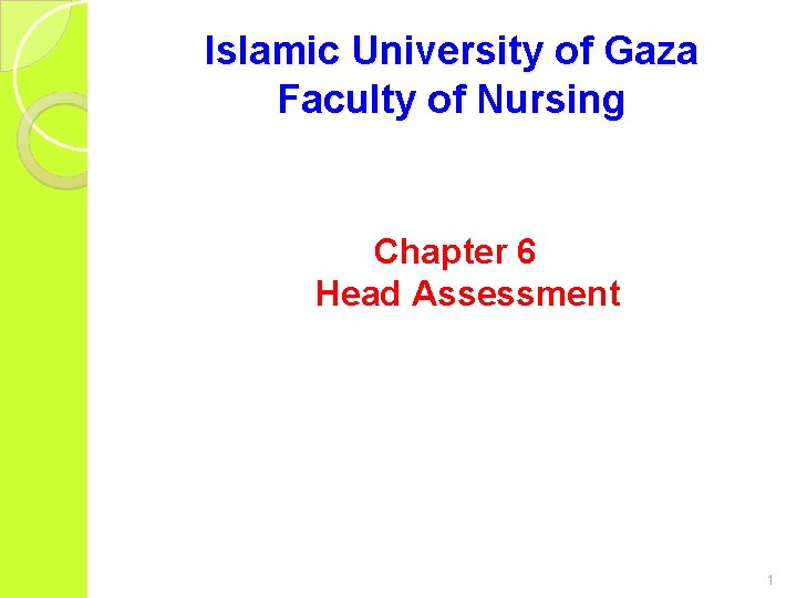 Islamic University of Gaza Faculty of Nursing Chapter 6 Head Assessment 1 