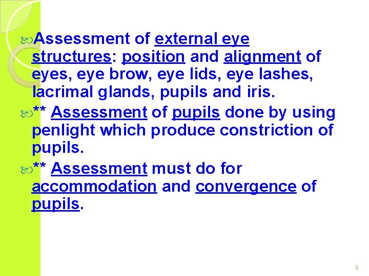  Assessment of external eye structures: position and alignment of eyes, eye brow, eye