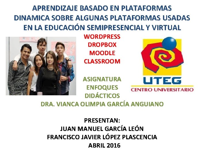 APRENDIZAJE BASADO EN PLATAFORMAS DINAMICA SOBRE ALGUNAS PLATAFORMAS USADAS EN LA EDUCACIÓN SEMIPRESENCIAL Y