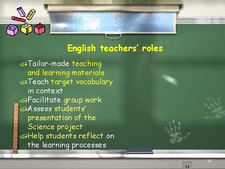 English teachers’ roles /Tailor-made teaching and learning materials /Teach target vocabulary in context /Facilitate