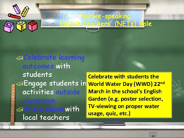 Native-speaking English teachers’ (NETs) Role /Celebrate learning outcomes with students Celebrate with students the