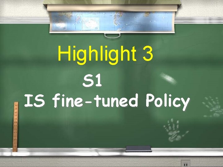 Highlight 3 S 1 IS fine-tuned Policy 