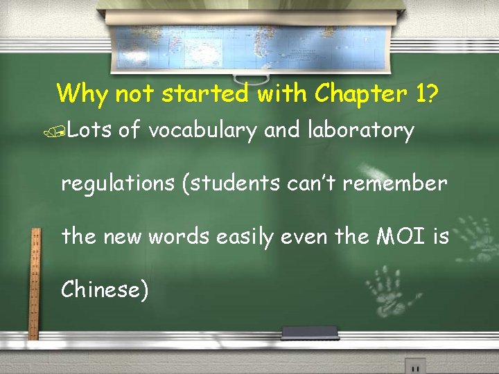 Why not started with Chapter 1? /Lots of vocabulary and laboratory regulations (students can’t