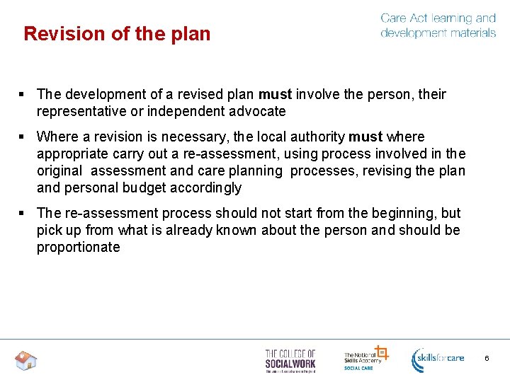 Revision of the plan § The development of a revised plan must involve the Revision of the plan § The development of a revised plan must involve the