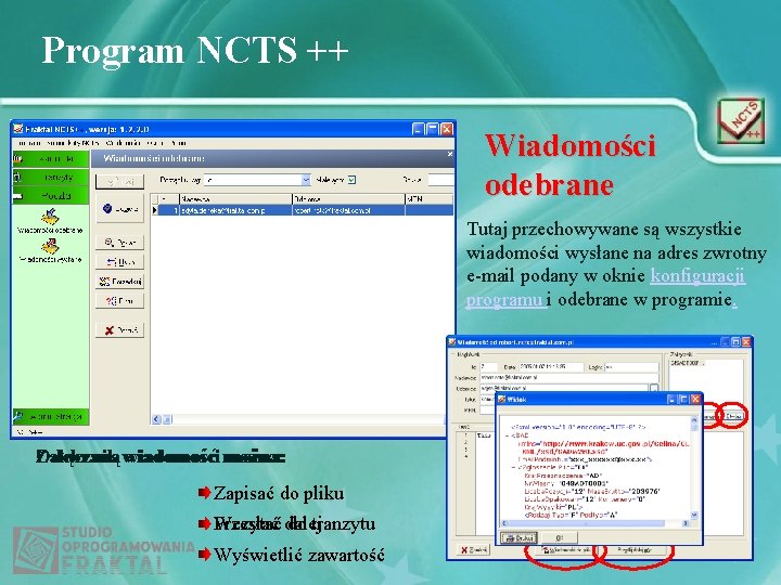 Program NCTS ++ Wiadomości odebrane Tutaj przechowywane są wszystkie wiadomości wysłane na adres zwrotny