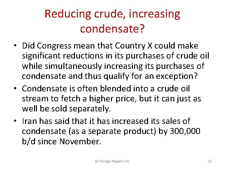 Reducing crude, increasing condensate? • Did Congress mean that Country X could make significant