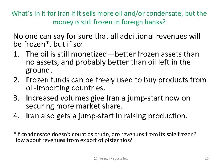 What’s in it for Iran if it sells more oil and/or condensate, but the