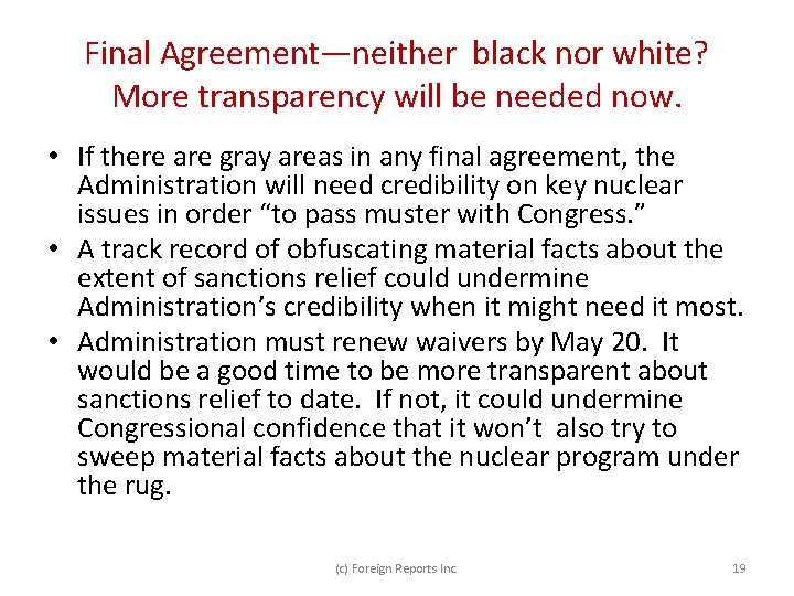 Final Agreement—neither black nor white? More transparency will be needed now. • If there