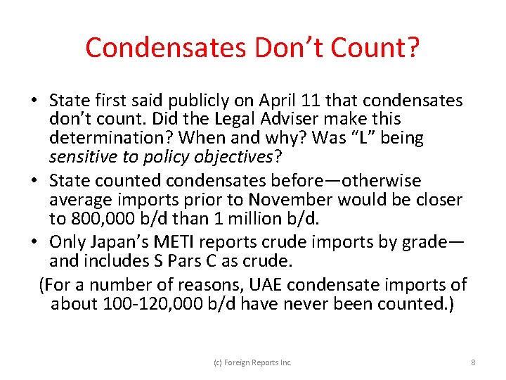 Condensates Don’t Count? • State first said publicly on April 11 that condensates don’t