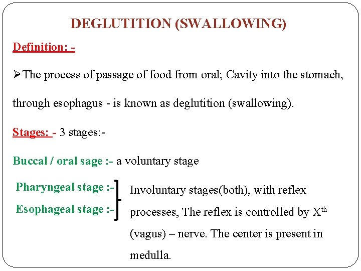 DEGLUTITION (SWALLOWING) Definition: - ØThe process of passage of food from oral; Cavity into