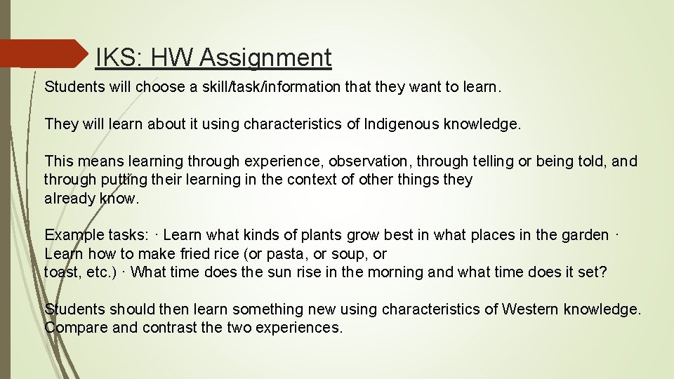 IKS: HW Assignment Students will choose a skill/task/information that they want to learn. They