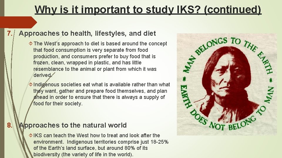 Why is it important to study IKS? (continued) 7. Approaches to health, lifestyles, and