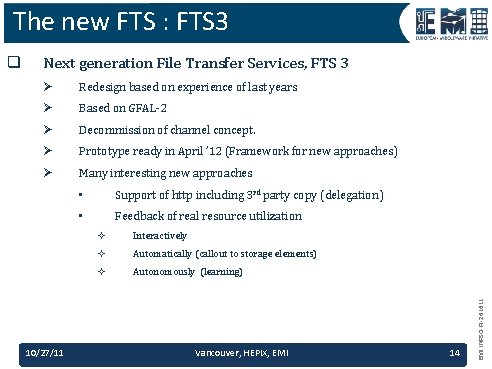 The new FTS : FTS 3 Next generation File Transfer Services, FTS 3 Ø