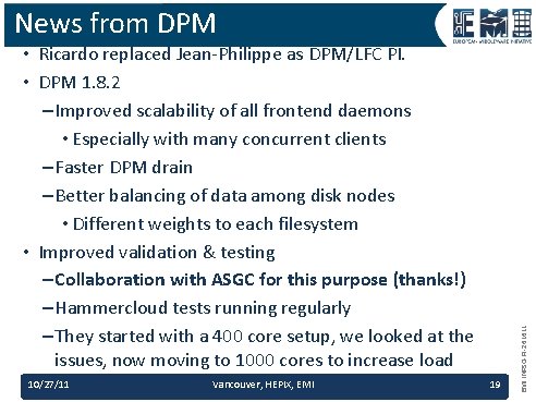  • Ricardo replaced Jean-Philippe as DPM/LFC PI. • DPM 1. 8. 2 –