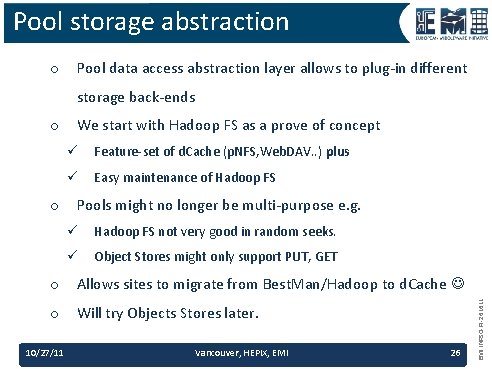 Pool storage abstraction o Pool data access abstraction layer allows to plug-in different storage