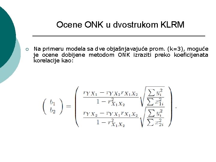 Ocene ONK u dvostrukom KLRM ¡ Na primeru modela sa dve objašnjavajuće prom. (k=3),