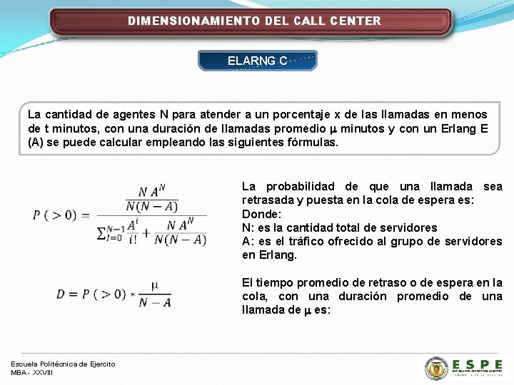 DIMENSIONAMIENTO DEL CALL CENTER ELARNG C La cantidad de agentes N para atender a