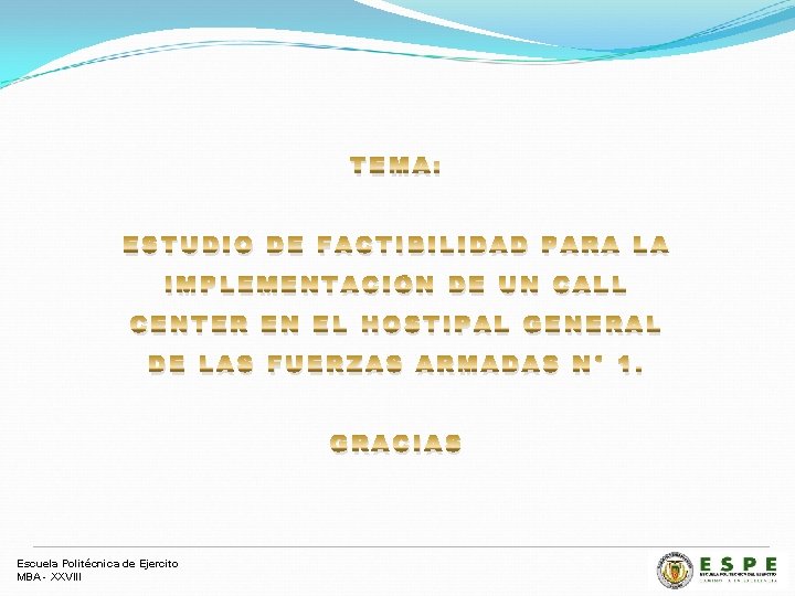 TEMA: ESTUDIO DE FACTIBILIDAD PARA LA IMPLEMENTACIÓN DE UN CALL CENTER EN EL HOSTIPAL