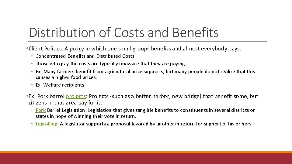 Distribution of Costs and Benefits • Client Politics: A policy in which one small