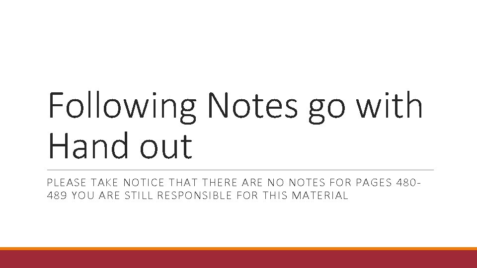 Following Notes go with Hand out PLEASE TAKE NOTICE THAT THERE ARE NO NOTES