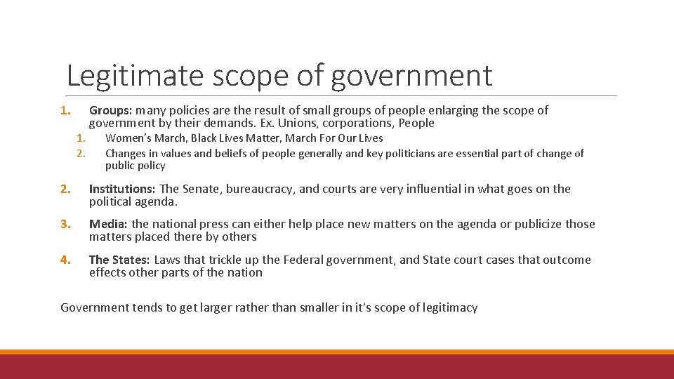 Legitimate scope of government 1. 1. 2. Groups: many policies are the result of