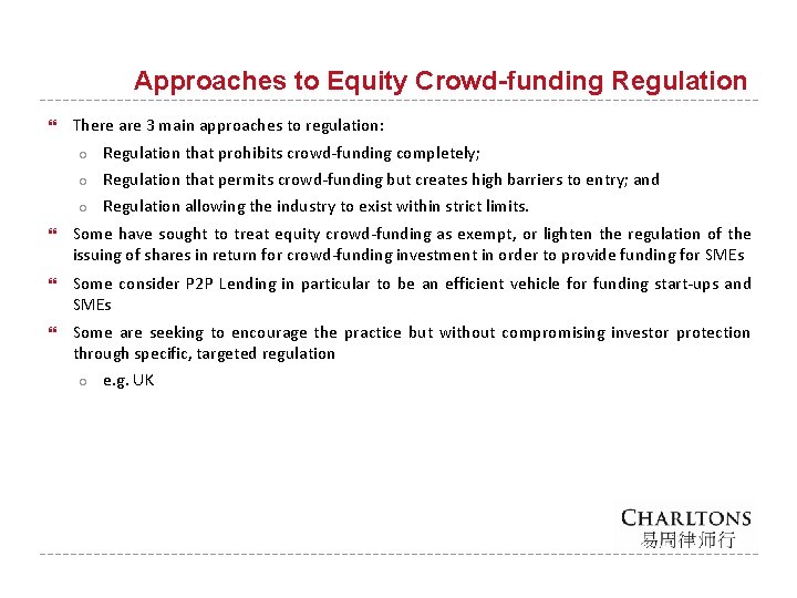 Approaches to Equity Crowd-funding Regulation There are 3 main approaches to regulation: ○ Regulation