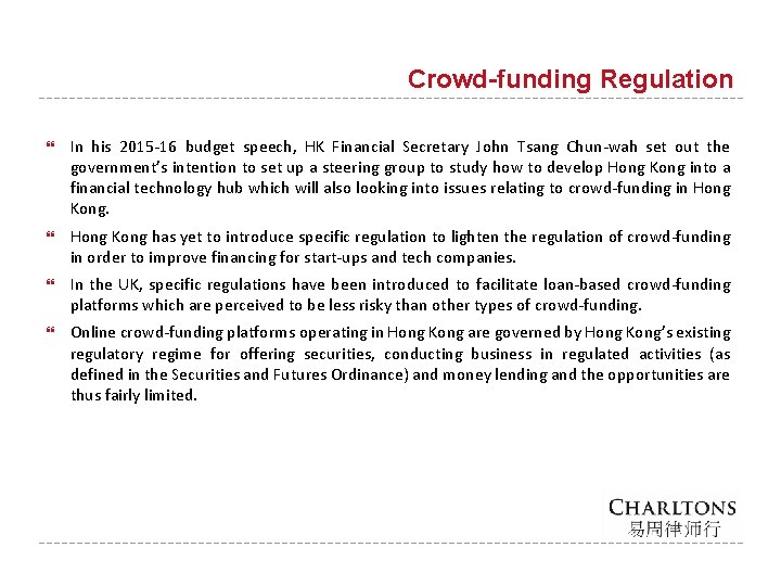 Crowd-funding Regulation In his 2015 -16 budget speech, HK Financial Secretary John Tsang Chun-wah