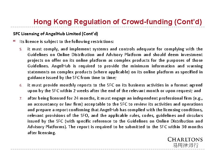 Hong Kong Regulation of Crowd-funding (Cont’d) SFC Licensing of Angel. Hub Limited (Cont’d) Its